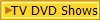 TV DVD Shows